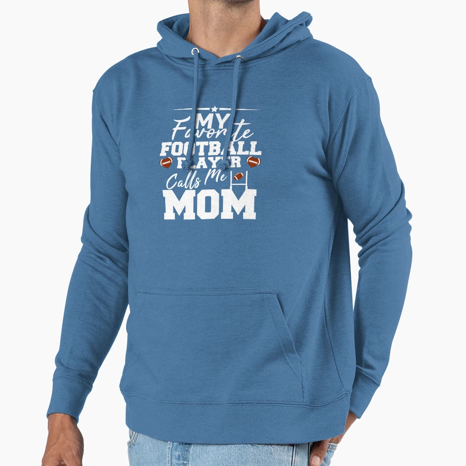 My Favorite Football Player Calls Me Mom Hoodie - Graphic Print Men Women - T-Shirt, Sweatshirt, Hoodie