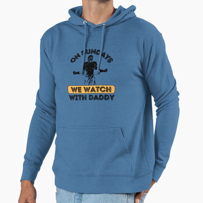 Sundays We Watch Football Daddy Hoodie - Minimalist Print Men Women - T-Shirt, Sweatshirt, Hoodie