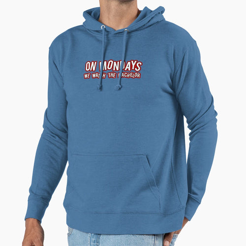 Mondays We Watch Bachelor Hoodie - Fun Novelty Design for Adults - T-Shirt, Sweatshirt, Hoodie