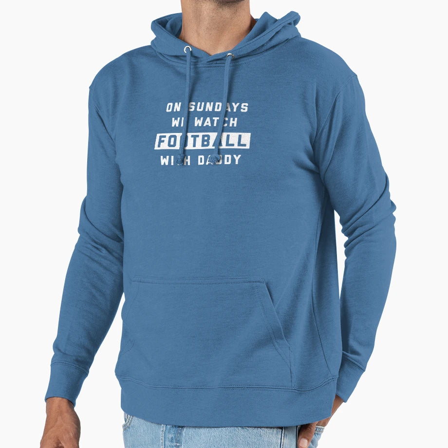 Sundays We Watch Football Daddy Hoodie - Trendy Graphic Unisex - T-Shirt, Sweatshirt, Hoodie