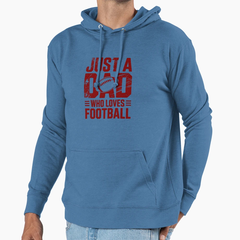 Just Dad Who Loves Football Sports Dad Hoodie - Unique Graphic for Adults - T-Shirt, Sweatshirt, Hoodie