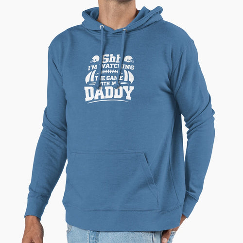 Shh Im Watching Game My Daddy Hoodie - Fun Novelty Design for Adults - T-Shirt, Sweatshirt, Hoodie