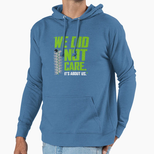 Its About Us We Did Not Care Football Hoodie - Fun Novelty Design Unisex - T-Shirt, Sweatshirt, Hoodie