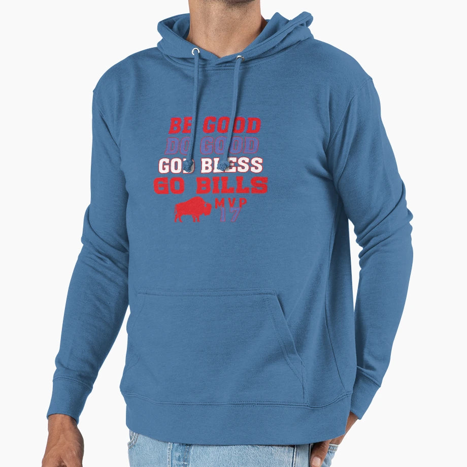 Be Good Do Good God Bless And Go Bills Hoodie - Streetwear Style Unisex - T-Shirt, Sweatshirt, Hoodie