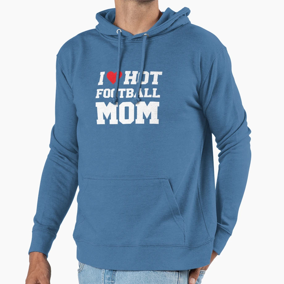I Love Hot Football Mom Football Hoodie - Aesthetic Graphic for Adults - T-Shirt, Sweatshirt, Hoodie