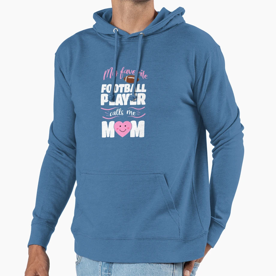 Favorite Football Player Calls Me Mom Hoodie - Fun Novelty Design Unisex - T-Shirt, Sweatshirt, Hoodie