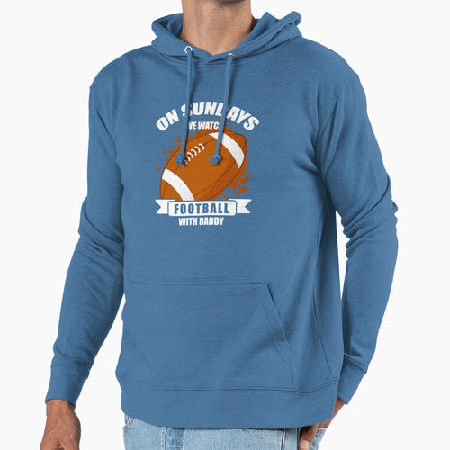 Sundays We Watch Football Daddy T-Shirt - Graphic Print Unisex - T-Shirt, Sweatshirt, Hoodie