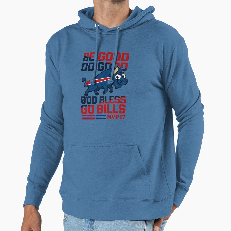 Be Good Do Good Go Bills Buffalo Bills Hoodie - Novelty Apparel for Adults - T-Shirt, Sweatshirt, Hoodie