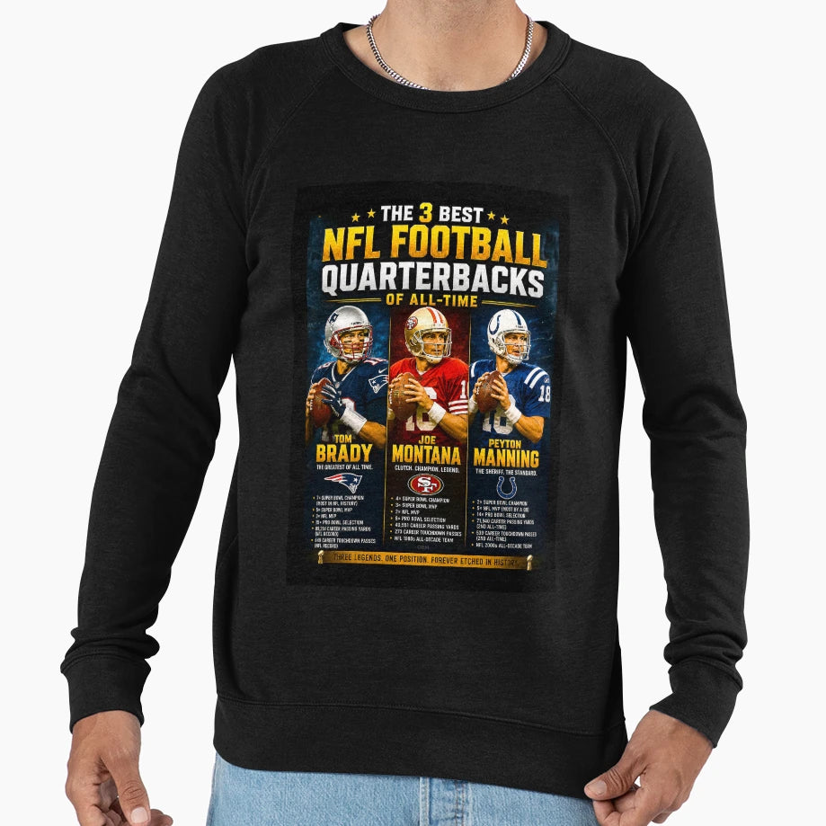Pro Football 3 Best Quarterbacks Brady Sweatshirt - Graphic Print Unisex - T-Shirt, Sweatshirt, Hoodie