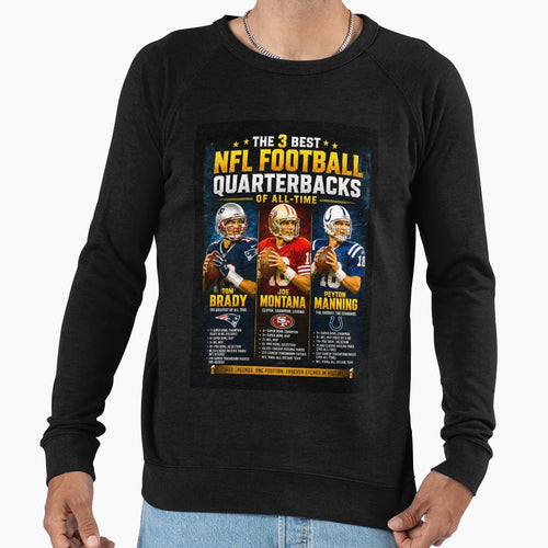 Pro Football 3 Best Quarterbacks Brady Sweatshirt - Graphic Print Unisex - T-Shirt, Sweatshirt, Hoodie