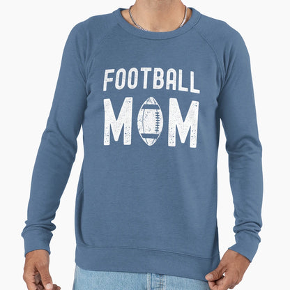 Football Mom Sweatshirt - Streetwear Style Men Women - T-Shirt, Sweatshirt, Hoodie