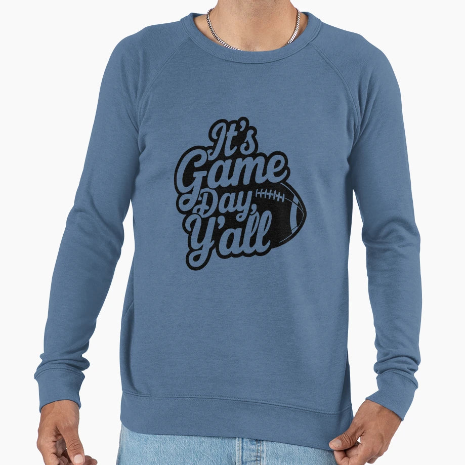 Its Game Day Yall Sweatshirt - Novelty Apparel for Adults - T-Shirt, Sweatshirt, Hoodie