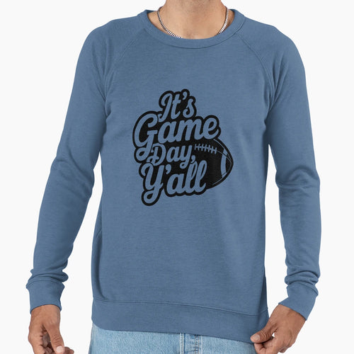 Its Game Day Yall Sweatshirt - Novelty Apparel for Adults - T-Shirt, Sweatshirt, Hoodie