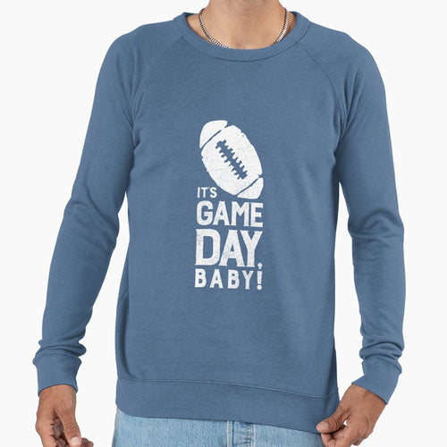 Its Game Day Sweatshirt - Novelty Apparel Unisex - T-Shirt, Sweatshirt, Hoodie