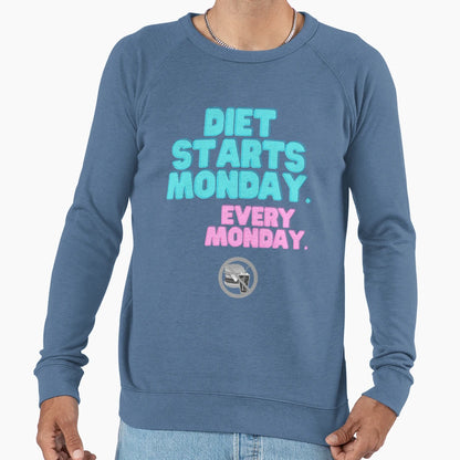 Diet Starts Monday Every Monday Sweatshirt - Novelty Apparel Men Women - T-Shirt, Sweatshirt, Hoodie