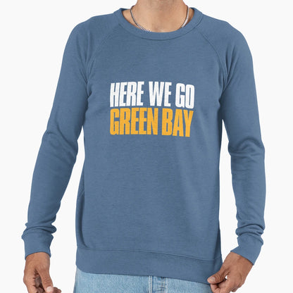 Here We Go Green Bay Fan Sweatshirt - Novelty Apparel for Adults - T-Shirt, Sweatshirt, Hoodie