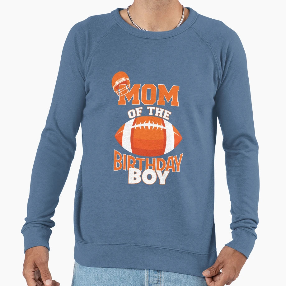 Mom Birthday American Football Sweatshirt - Aesthetic Graphic Men Women - T-Shirt, Sweatshirt, Hoodie