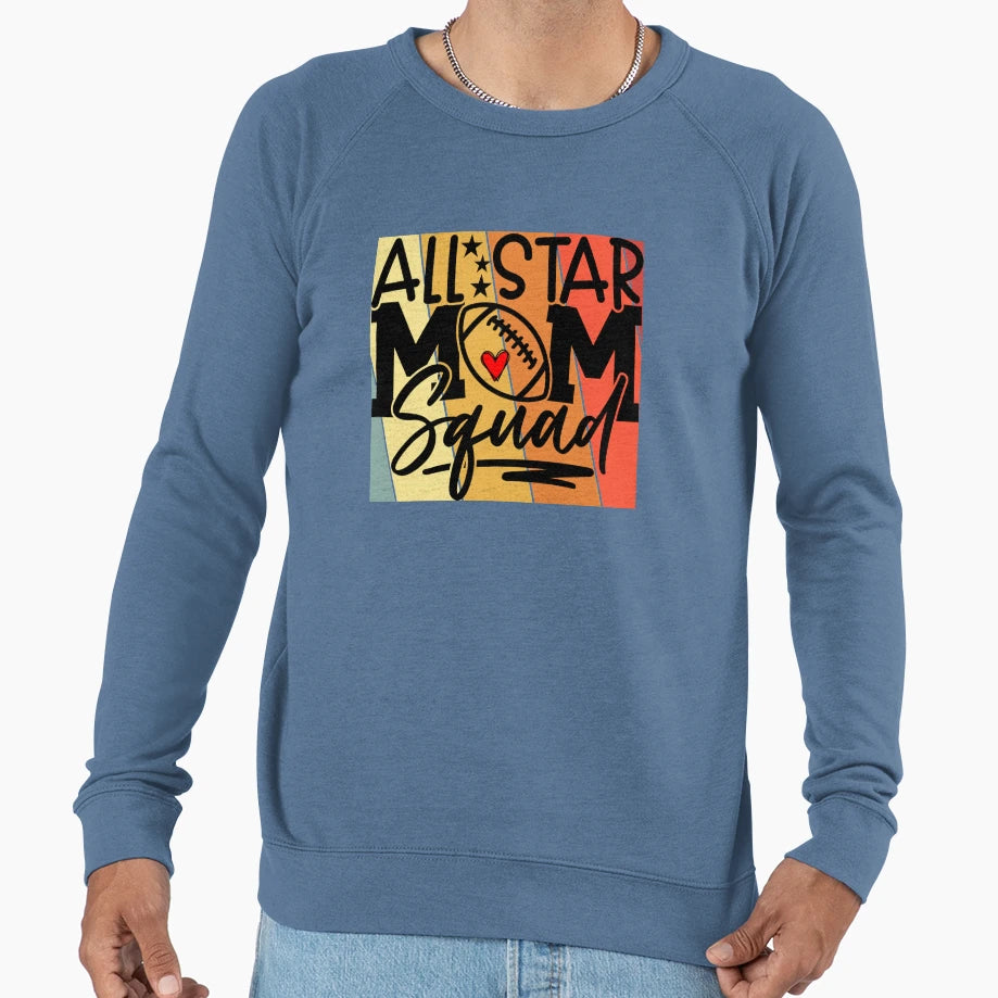 All Star Football Mom Squad Sweatshirt - Streetwear Style Unisex - T-Shirt, Sweatshirt, Hoodie
