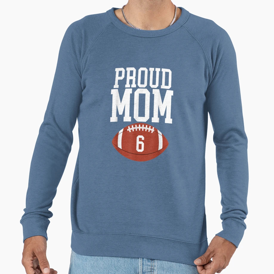 Proud Mom Football 6 Jersey Number Sweatshirt - Trendy Graphic for Adults - T-Shirt, Sweatshirt, Hoodie