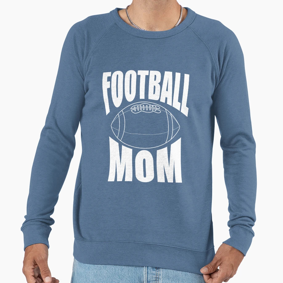 Football Mom Sweatshirt - Casual Everyday Wear Men Women - T-Shirt, Sweatshirt, Hoodie