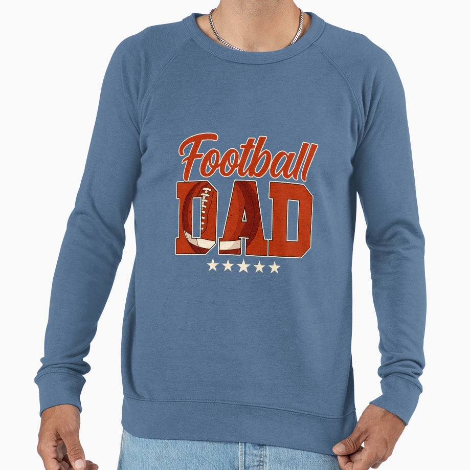 Football Dad Daddy Father Happy Sweatshirt - Streetwear Style Unisex - T-Shirt, Sweatshirt, Hoodie