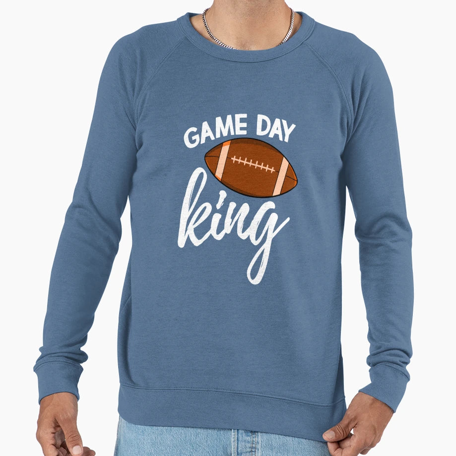 Game Day King Sweatshirt - Casual Everyday Wear Unisex - T-Shirt, Sweatshirt, Hoodie