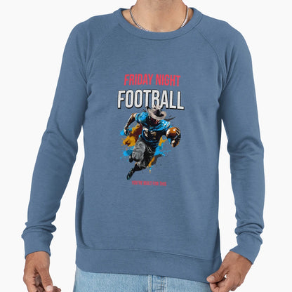 Friday Night Football 2 Youre Sweatshirt - Casual Everyday Wear Men Women - T-Shirt, Sweatshirt, Hoodie