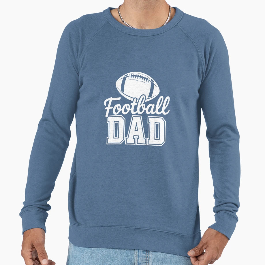 Football Dad Sweatshirt - Fun Novelty Design Men Women - T-Shirt, Sweatshirt, Hoodie