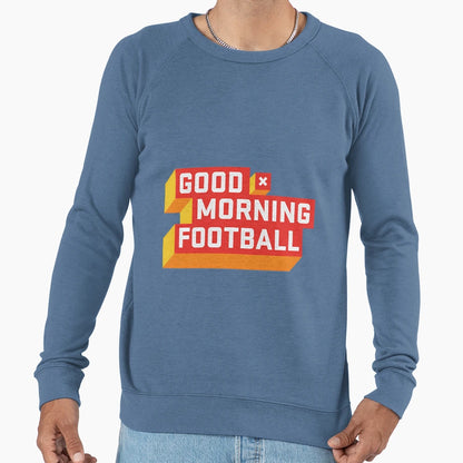 Good Morning Football Gmfb Sweatshirt - Graphic Print Men Women - T-Shirt, Sweatshirt, Hoodie