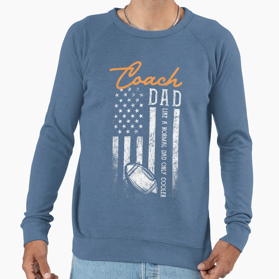 Football Coach Dad Sweatshirt - Streetwear Style Unisex - T-Shirt, Sweatshirt, Hoodie