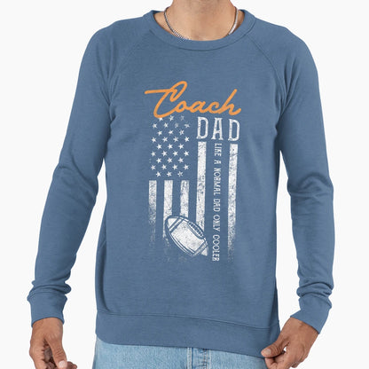 Football Coach Dad Sweatshirt - Streetwear Style Unisex - T-Shirt, Sweatshirt, Hoodie