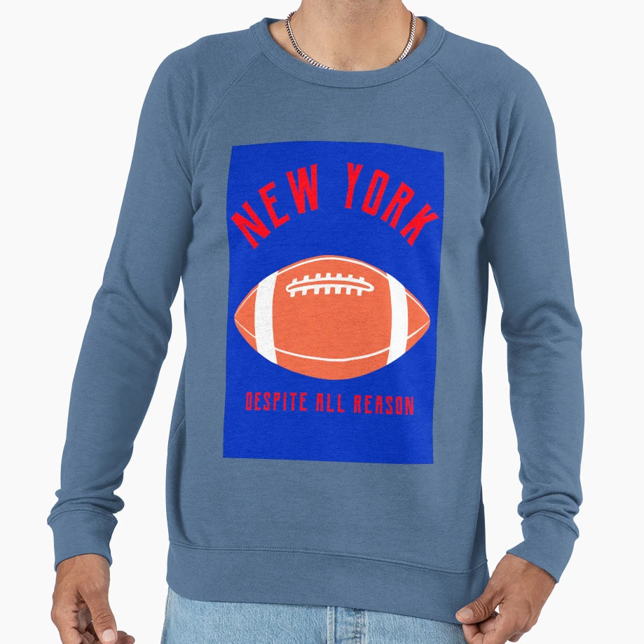 New York Football Despite All Sweatshirt - Fun Novelty Design for Adults - T-Shirt, Sweatshirt, Hoodie