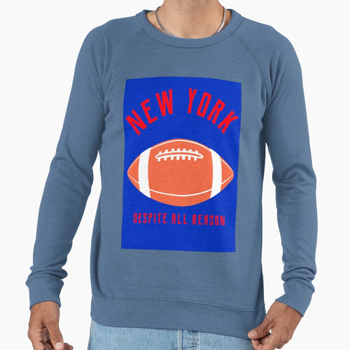 New York Football Despite All Sweatshirt - Fun Novelty Design for Adults - T-Shirt, Sweatshirt, Hoodie