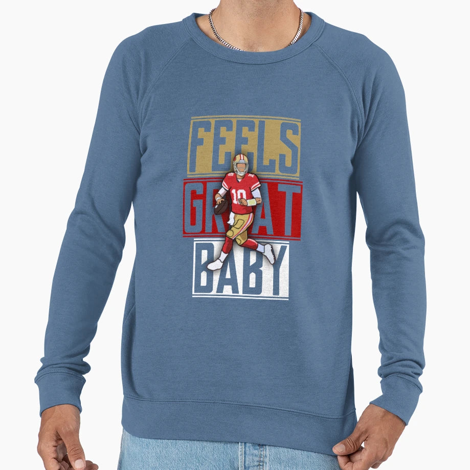 Feels Great Sweatshirt - Graphic Print Unisex - T-Shirt, Sweatshirt, Hoodie