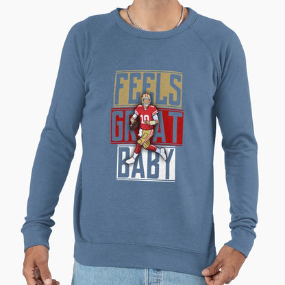 Feels Great Sweatshirt - Graphic Print Unisex - T-Shirt, Sweatshirt, Hoodie