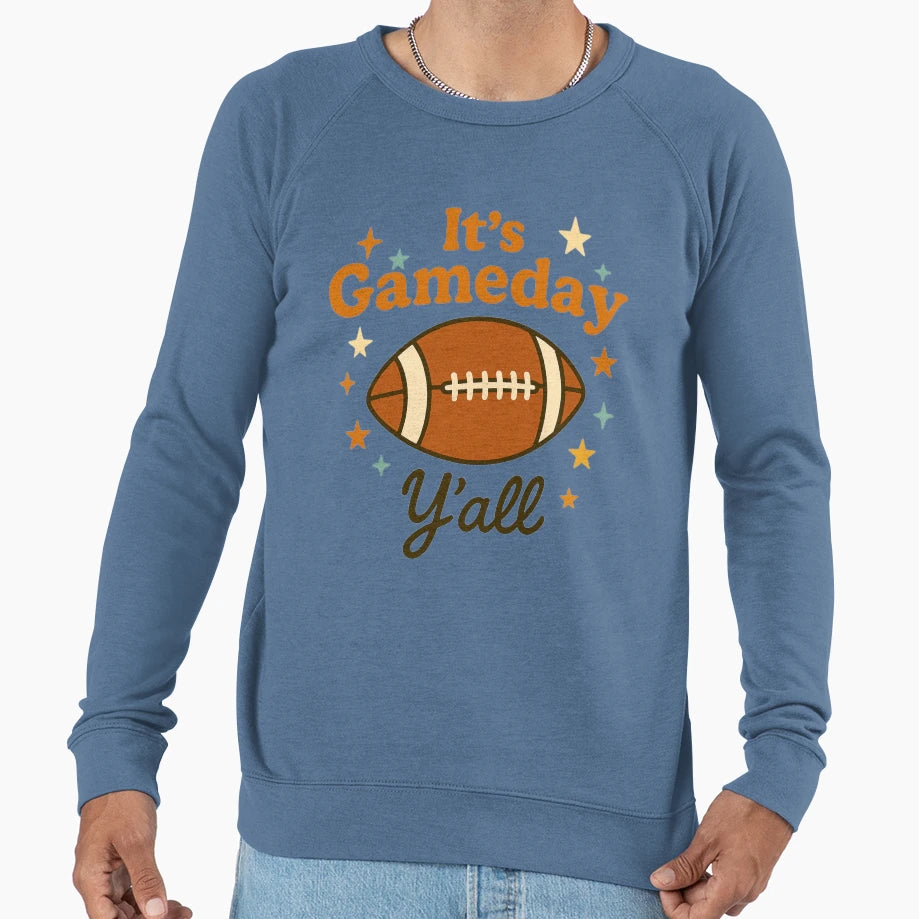 Its Gameday Yall Funny Football Sweatshirt - Casual Everyday Wear Men Women - T-Shirt, Sweatshirt, Hoodie