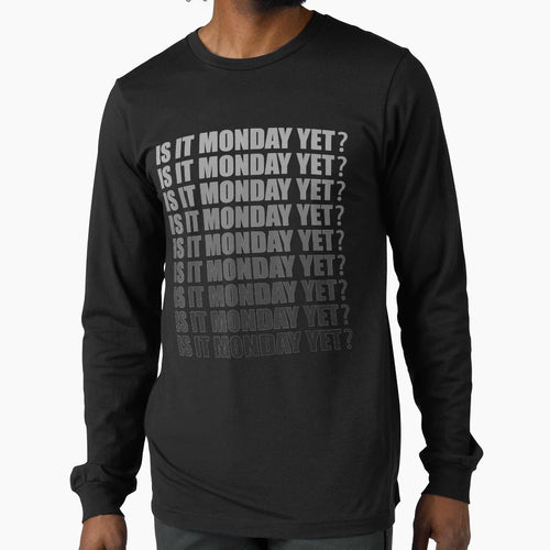 Is It Monday Yet Funny Stock Day Market T-Shirt - Graphic Print for Adults - T-Shirt, Sweatshirt, Hoodie
