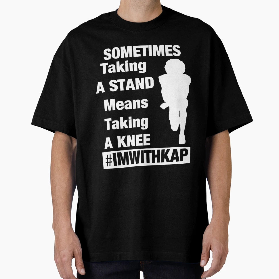 Imwithkap Take Stand Take Knee T-Shirt - Casual Everyday Wear Unisex - T-Shirt, Sweatshirt, Hoodie