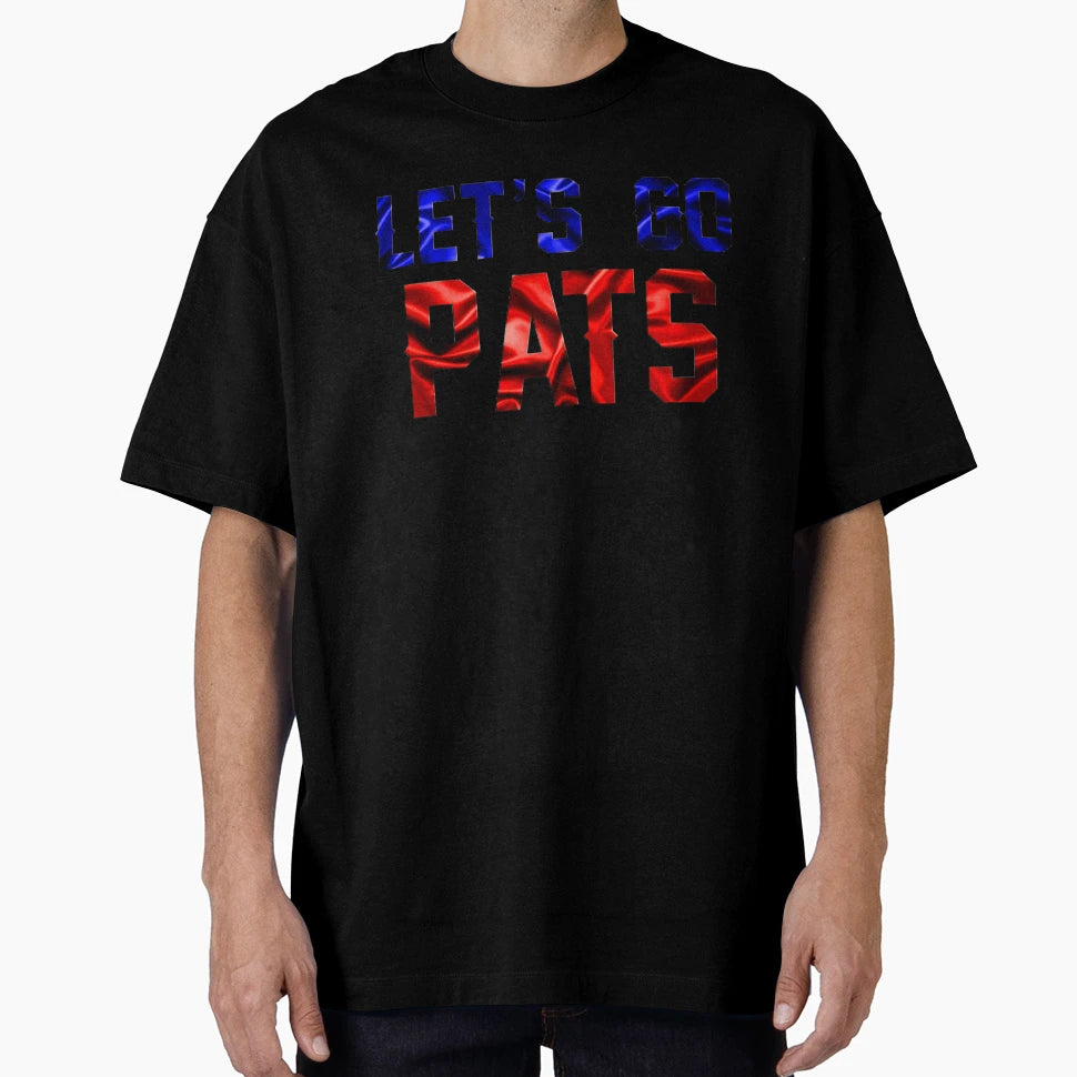 Lets Go Pats T-Shirt - Fun Novelty Design Men Women - T-Shirt, Sweatshirt, Hoodie