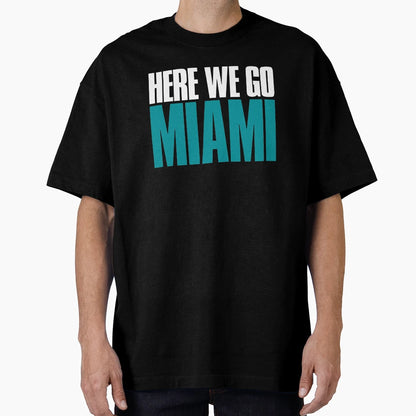 Here We Go Miami Fan T-Shirt - Casual Everyday Wear for Adults - T-Shirt, Sweatshirt, Hoodie