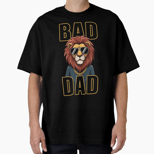 Bad Dad Lion Coolest Father Ever T-Shirt - Unique Graphic Unisex - T-Shirt, Sweatshirt, Hoodie