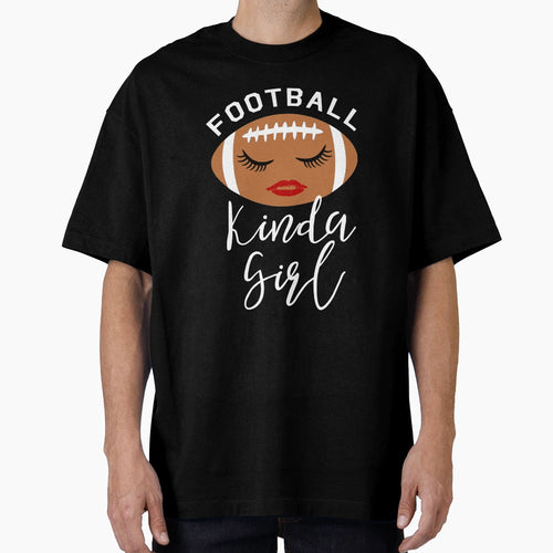 Football Kinda T-Shirt - Graphic Print for Adults - T-Shirt, Sweatshirt, Hoodie