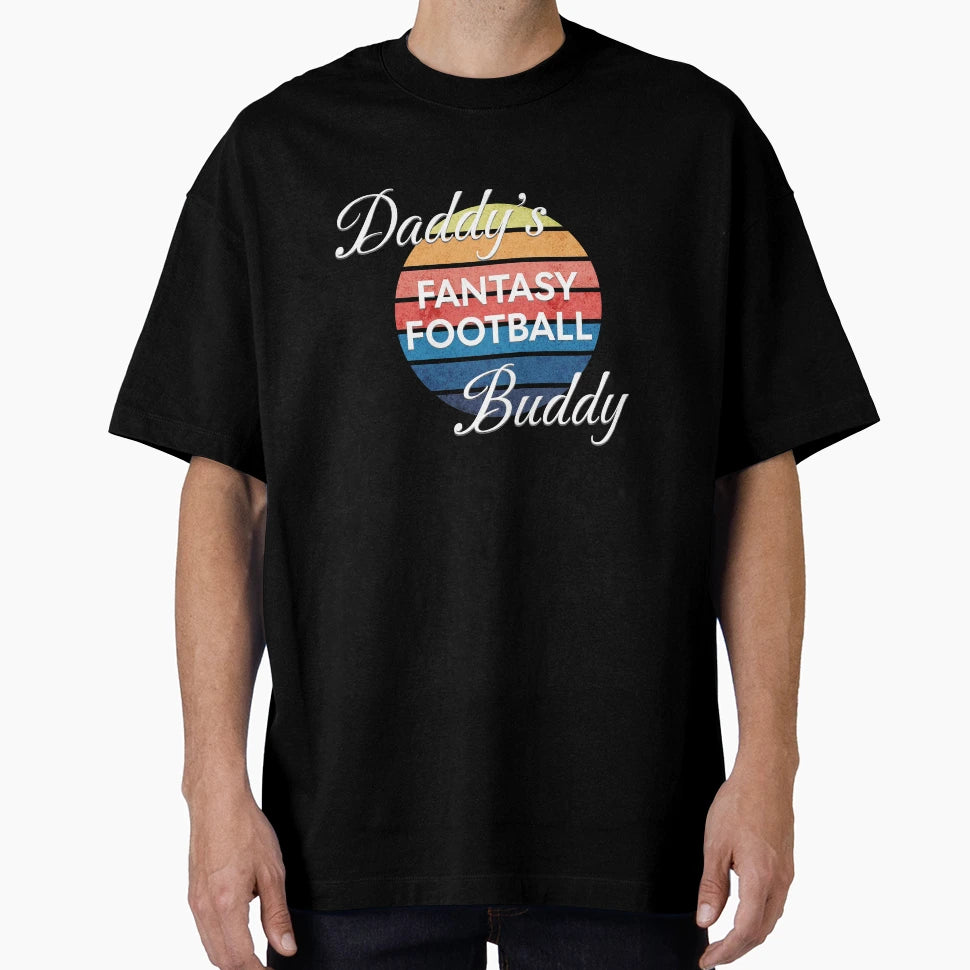 Daddys Fantasy Football Buddy T-Shirt - Casual Everyday Wear for Adults - T-Shirt, Sweatshirt, Hoodie
