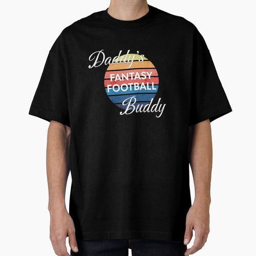 Daddys Fantasy Football Buddy T-Shirt - Casual Everyday Wear for Adults - T-Shirt, Sweatshirt, Hoodie