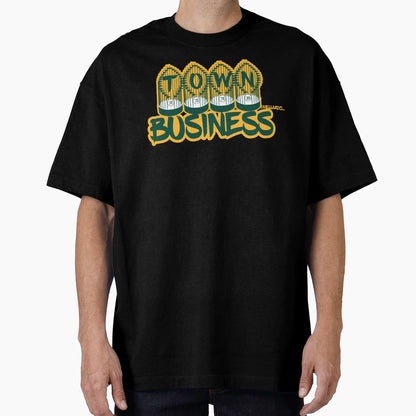 Town Business Oakland T-Shirt - Casual Everyday Wear Men Women - T-Shirt, Sweatshirt, Hoodie