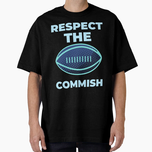 Respect Commish T-Shirt - Streetwear Style for Adults - T-Shirt, Sweatshirt, Hoodie