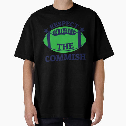 Respect Commish T-Shirt - Casual Everyday Wear for Adults - T-Shirt, Sweatshirt, Hoodie