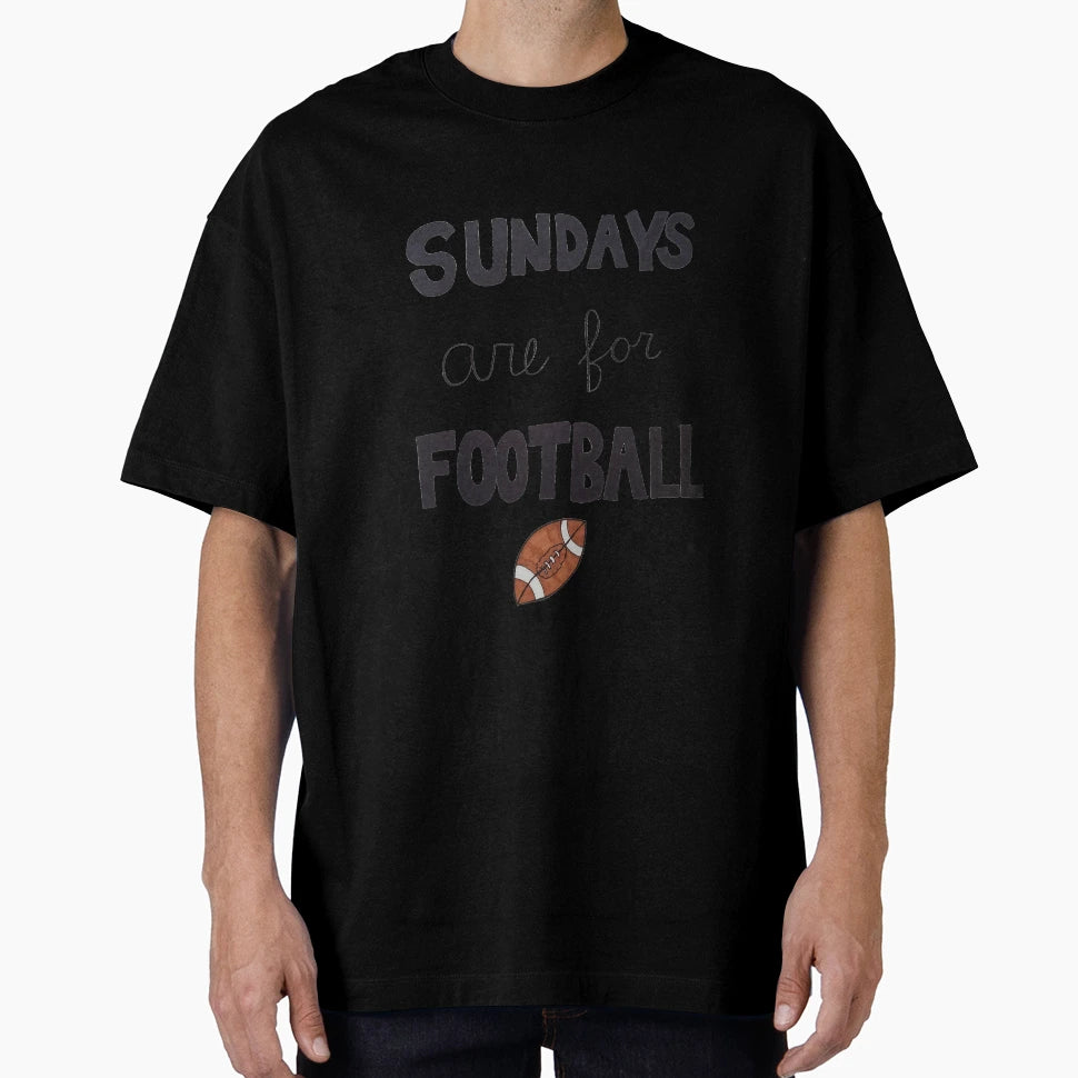 Sundays Are Football T-Shirt - Streetwear Style Men Women - T-Shirt, Sweatshirt, Hoodie