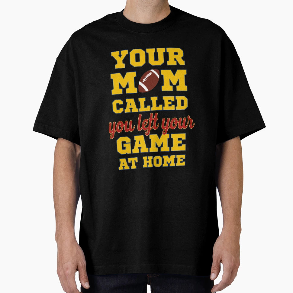 Your Mom Called You Left Your Game Home T-Shirt - Aesthetic Graphic Unisex - T-Shirt, Sweatshirt, Hoodie