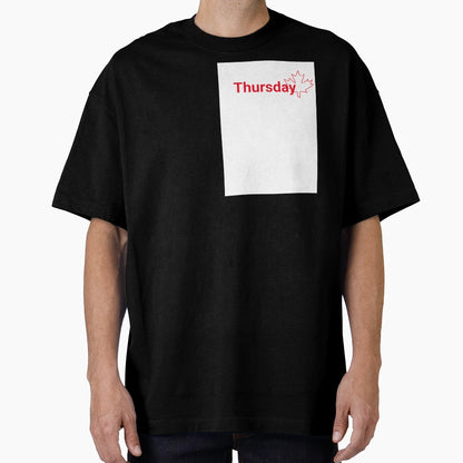 Thursday Canada T-Shirt - Graphic Print Unisex - T-Shirt, Sweatshirt, Hoodie